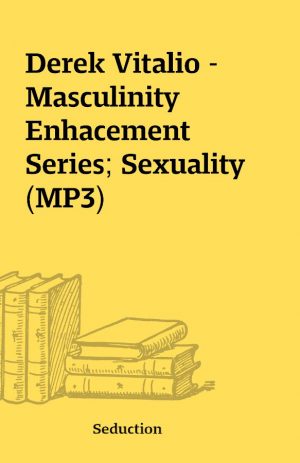 Derek Vitalio – Masculinity Enhacement Series; Sexuality (MP3)