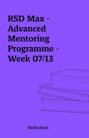 RSD Max – Advanced Mentoring Programme – Week 07/13