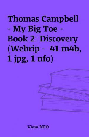 Thomas Campbell – My Big Toe – Book 2: Discovery (Webrip –  41 m4b, 1 jpg, 1 nfo)