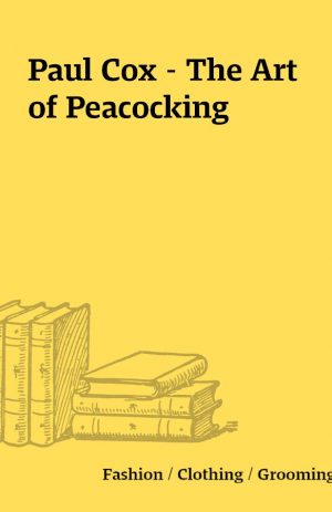 Paul Cox – The Art of Peacocking