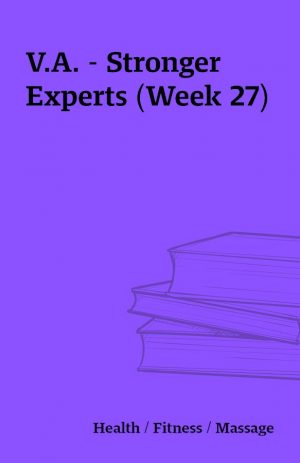 V.A. – Stronger Experts (Week 27)