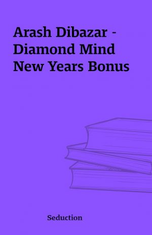 Arash Dibazar – Diamond Mind New Years Bonus