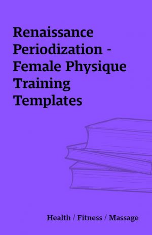 Renaissance Periodization -Female Physique Training Templates