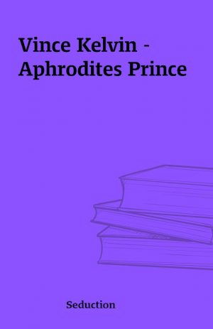 Vince Kelvin – Aphrodites Prince