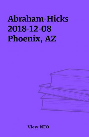 Abraham-Hicks 2018-12-08 Phoenix, AZ