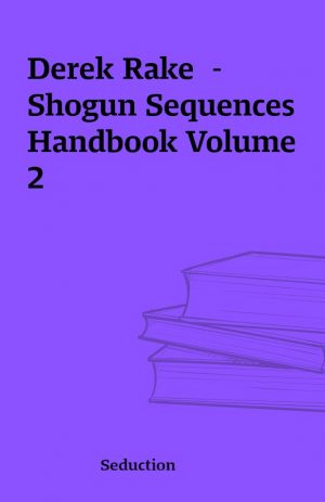 Derek Rake  – Shogun Sequences Handbook Volume 2