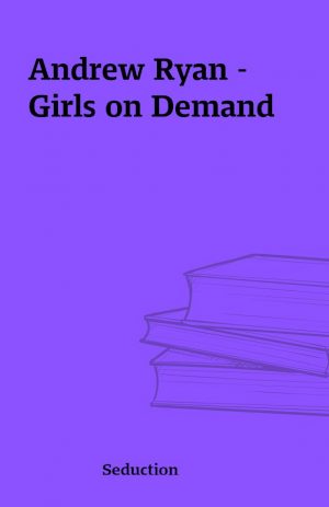 Andrew Ryan – Girls on Demand