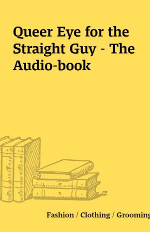 Queer Eye for the Straight Guy – The Audio-book