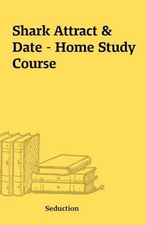 Shark Attract & Date – Home Study Course