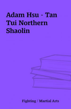 Adam Hsu – Tan Tui Northern Shaolin