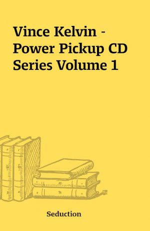 Vince Kelvin – Power Pickup CD Series Volume 1