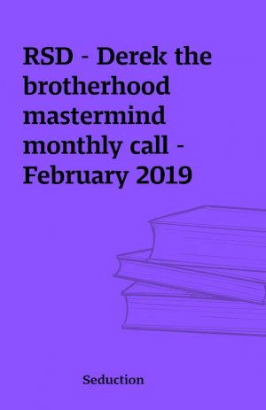 RSD – Derek the brotherhood mastermind monthly call – February 2019