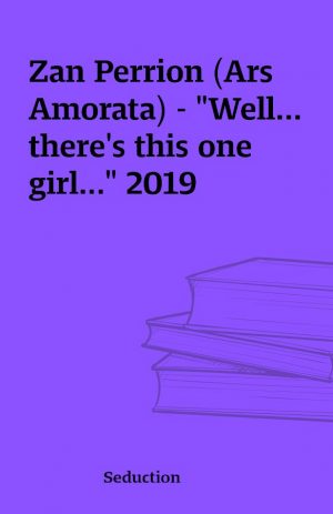 Zan Perrion (Ars Amorata) – “Well… there’s this one girl…” 2019