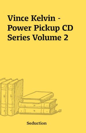 Vince Kelvin – Power Pickup CD Series Volume 2