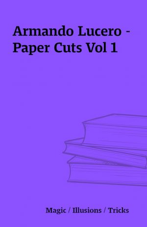 Armando Lucero – Paper Cuts Vol 1