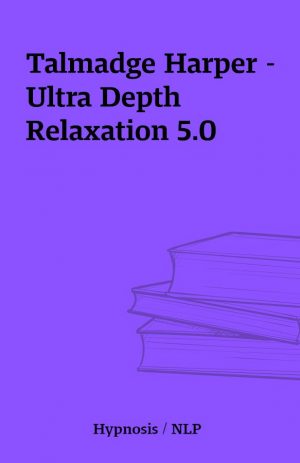 Talmadge Harper – Ultra Depth Relaxation 5.0