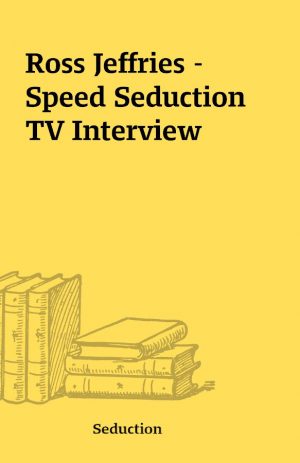 Ross Jeffries – Speed Seduction TV Interview