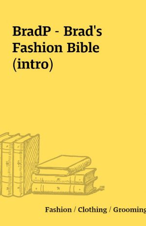 BradP – Brad’s Fashion Bible (intro)