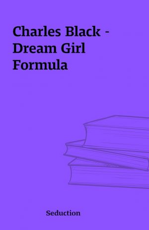 Charles Black – Dream Girl Formula