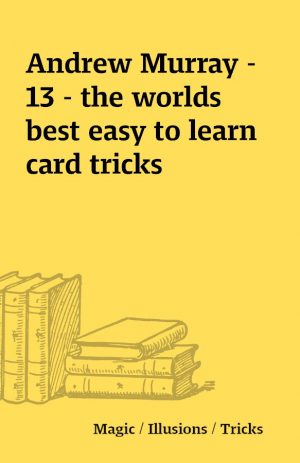 Andrew Murray – 13 – the worlds best easy to learn card tricks