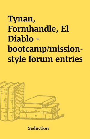 Tynan, Formhandle, El Diablo – bootcamp/mission-style forum entries