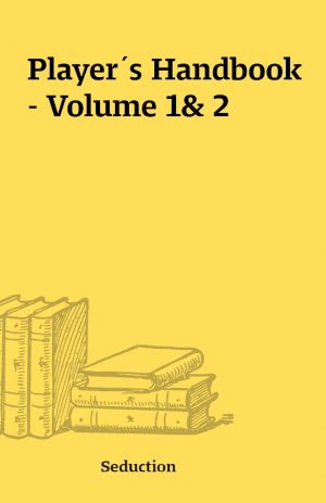 Player´s Handbook – Volume 1& 2