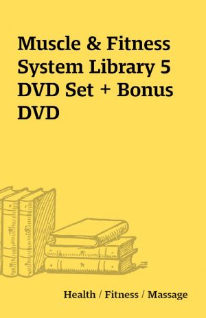 Muscle & Fitness System Library 5 DVD Set + Bonus DVD