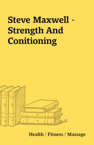 Steve Maxwell – Strength And Conitioning