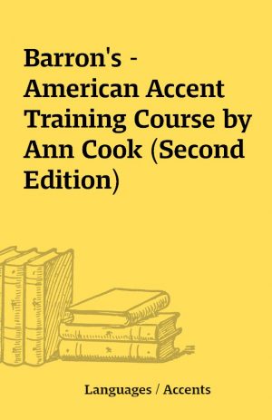 Barron’s – American Accent Training Course by Ann Cook (Second Edition)