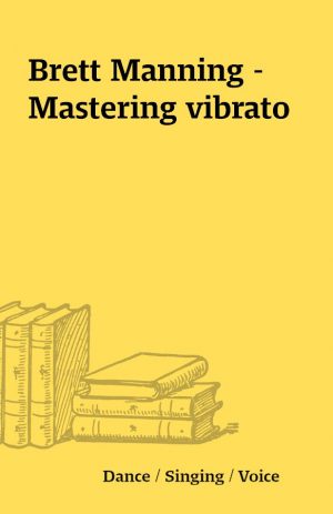 Brett Manning – Mastering vibrato