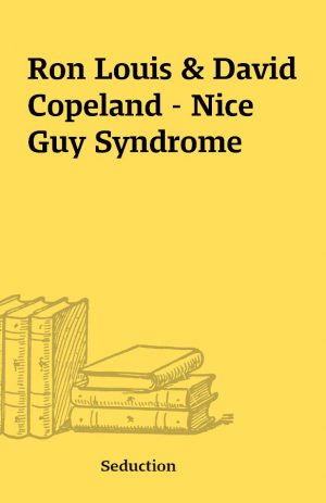 Ron Louis & David Copeland – Nice Guy Syndrome