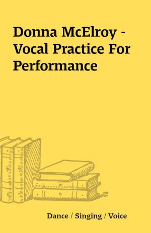 Donna McElroy – Vocal Practice For Performance