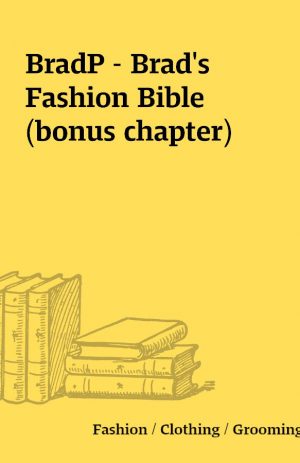 BradP – Brad’s Fashion Bible (bonus chapter)