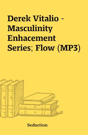 Derek Vitalio – Masculinity Enhacement Series; Flow (MP3)