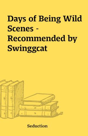 Days of Being Wild Scenes – Recommended by Swinggcat