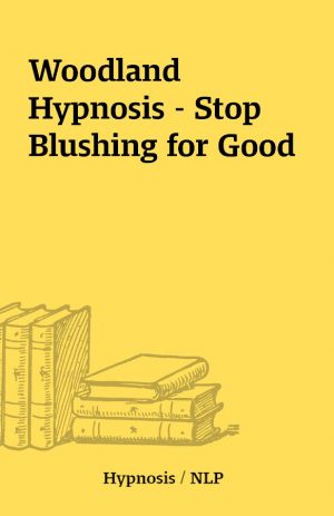 Woodland Hypnosis – Stop Blushing for Good