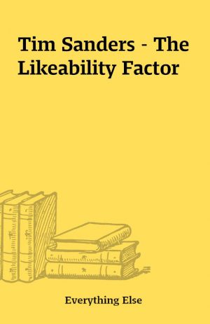 Tim Sanders – The Likeability Factor