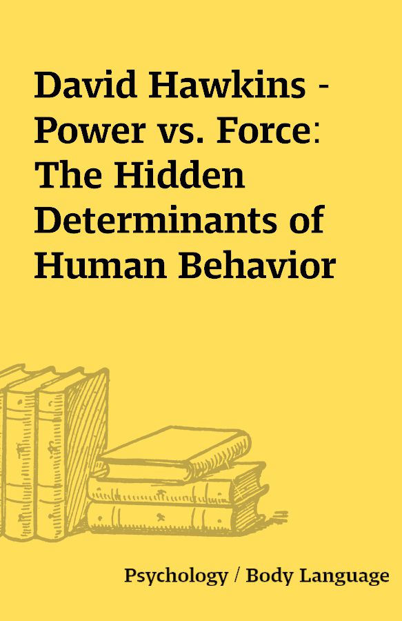 David Hawkins Power Vs Force The Hidden Determinants Of Human Behavior Shareknowledge Central 2830