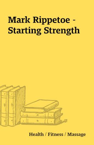 Mark Rippetoe – Starting Strength