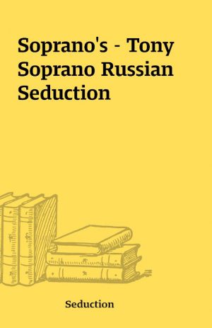 Soprano’s – Tony Soprano Russian Seduction