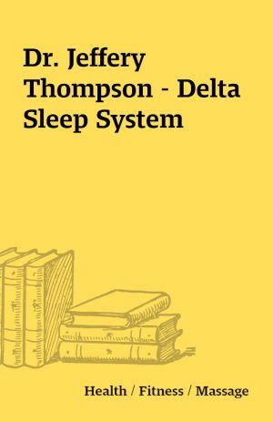 Dr. Jeffery Thompson – Delta Sleep System