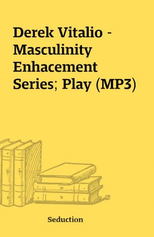 Derek Vitalio – Masculinity Enhacement Series; Play (MP3)