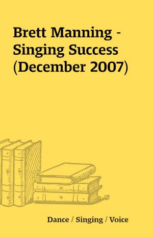 Brett Manning – Singing Success (December 2007)