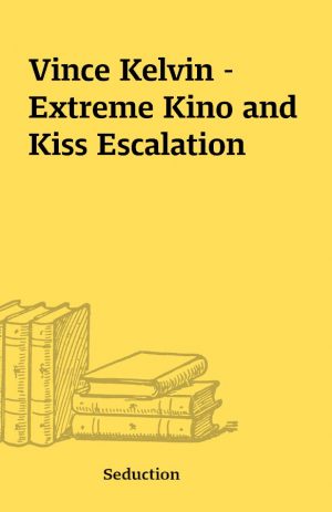 Vince Kelvin – Extreme Kino and Kiss Escalation