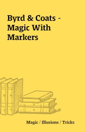 Byrd & Coats – Magic With Markers