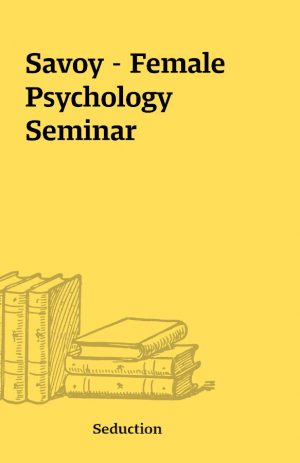 Savoy – Female Psychology Seminar