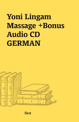 Yoni Lingam Massage +Bonus Audio CD GERMAN
