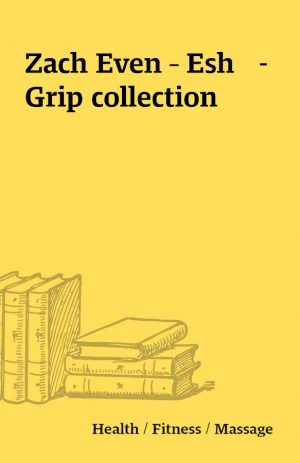 Zach Even – Esh   – Grip collection