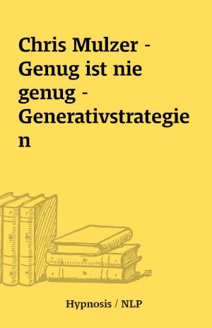 Chris Mulzer – Genug ist nie genug – Generativstrategien