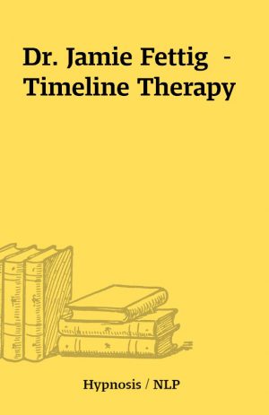 Dr. Jamie Fettig  – Timeline Therapy